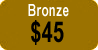 Bronze $45